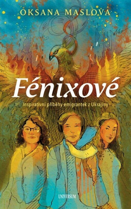 Fénixové : inspirativní příběh emigrantek z Ukrajiny