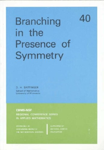 Branching in the Presence of Symmetry (CBMS-NSF Regional Conference Series in Applied Mathematics)