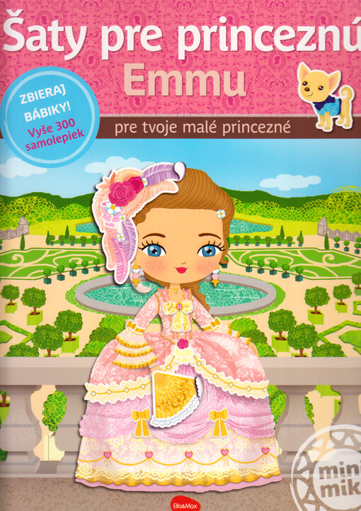 Šaty pre princeznú Emmu : pre tvoje malé princezné