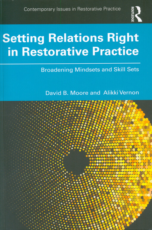 Setting relations right in restorative practice : broadening mindsets and skill sets