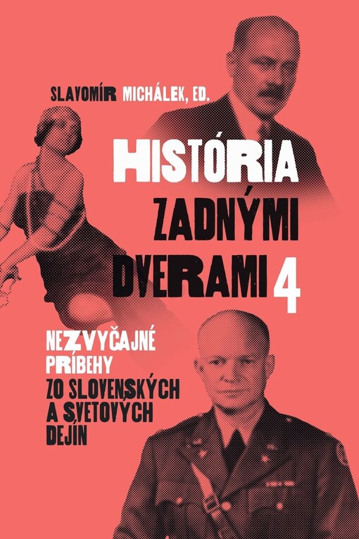 História zadnými dverami :menej známe příbehy zo slovenských aj svetových dejín, 4. díl