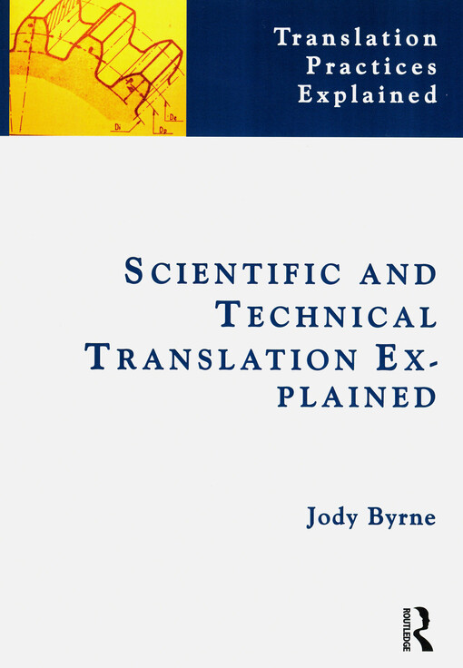 Scientific and technical translation explained : a nuts and bolts guide for beginners