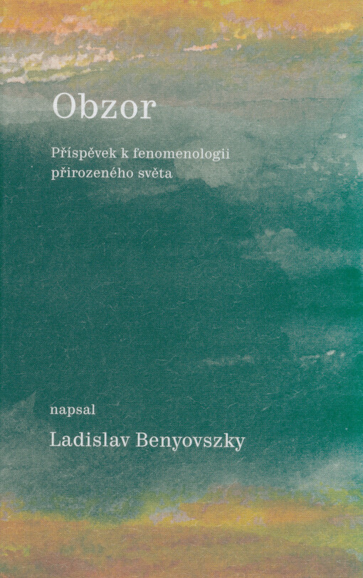 Obzor : příspěvek k fenomenologii přirozeného světa