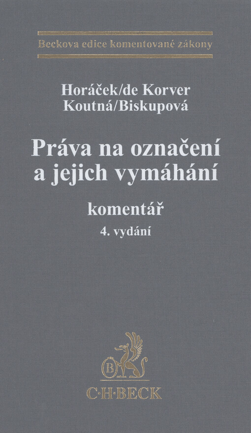 Práva na označení a jejich vymáhání : zákon o ochranných známkách, zákon o ochraně označení původu a zeměpisných označení, zákon o vymáhání práv z průmyslového vlastnictví : komentář