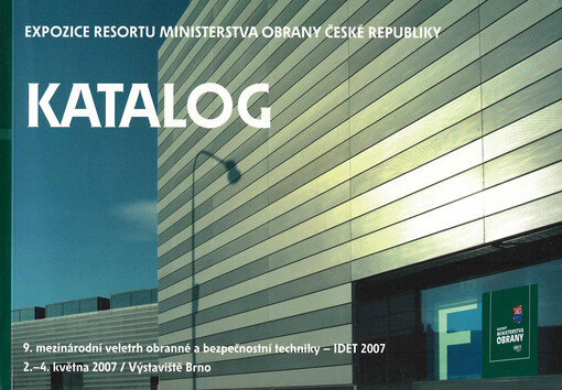 Expozice resortu Ministerstva obrany České republiky : mezinárodní veletrh obranné a bezpečnostní techniky - IDET ..., ... Výstaviště Brno : katalog