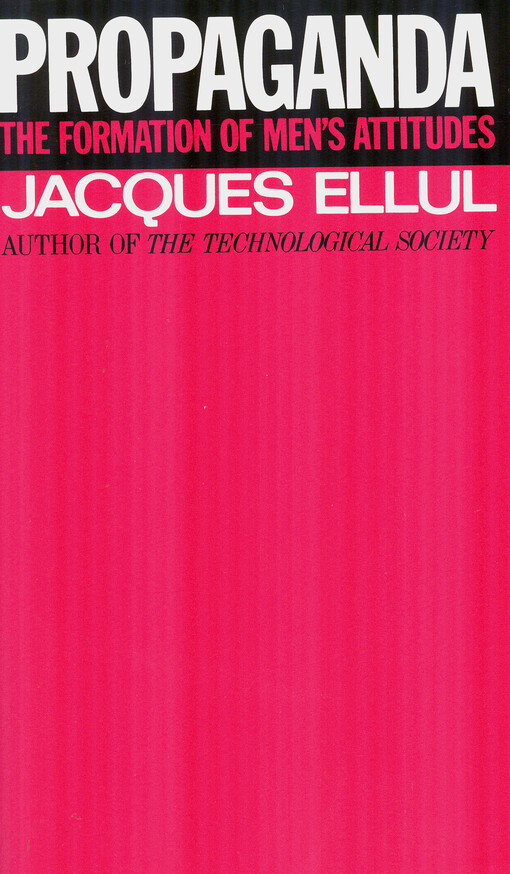 Propaganda : the formation of men's attitudes