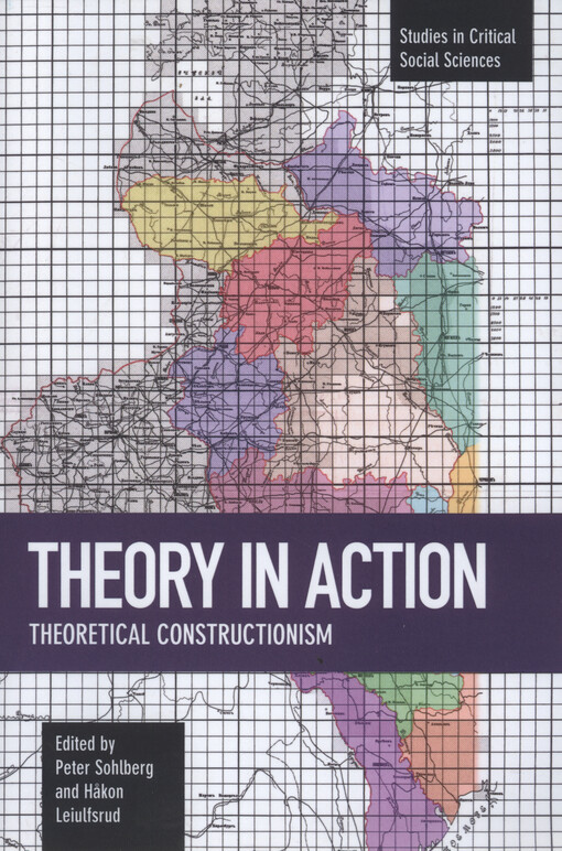 Theory in action : theoretical constructionism