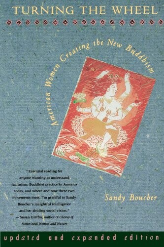Turning The Wheel: American Women Creating the New Buddhism