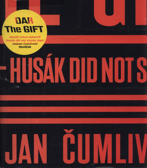 Dar : A.K.A. Husák trávu nekouřil = The gift : Husák did not smoke dope : Místodržitelský palác Moravské galerie v Brně 22.6.-28.10.2012 : [katalog
