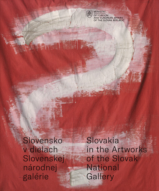 Slovensko v dielach Slovenskej národnej galérie = Slovakia in the Artworks of the Slovak National Gallery