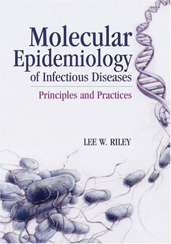 Molecular epidemiology of infectious diseases : principles and practices