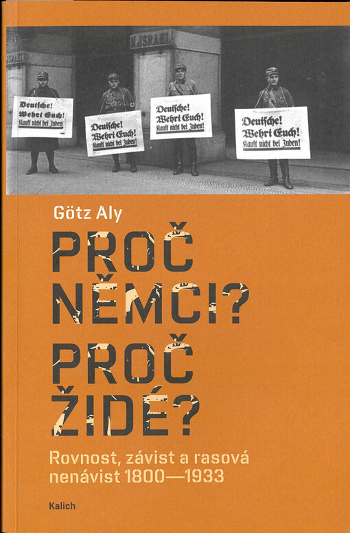 Proč Němci? Proč Židé? : rovnost, závist a rasová nenávist 1800-1933
