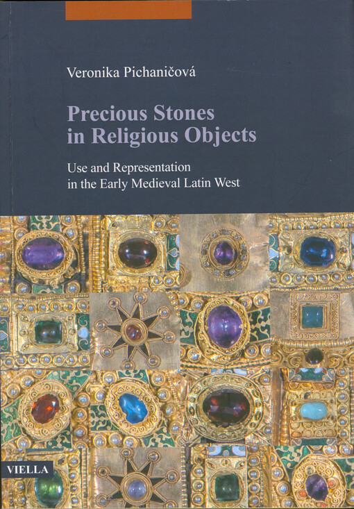 Precious stones in religious objects : use and representation in the early medieval Latin West