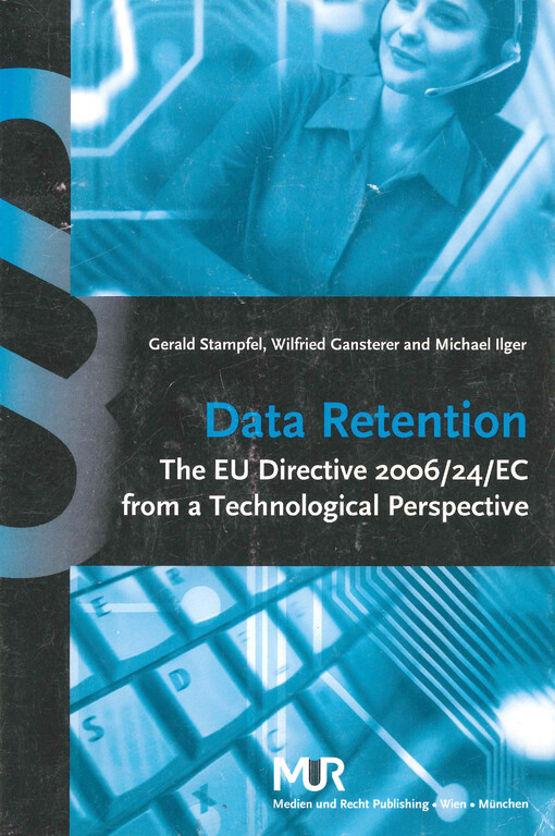 Data retention : the EU Directive 2006/24/EC from a technological perspective