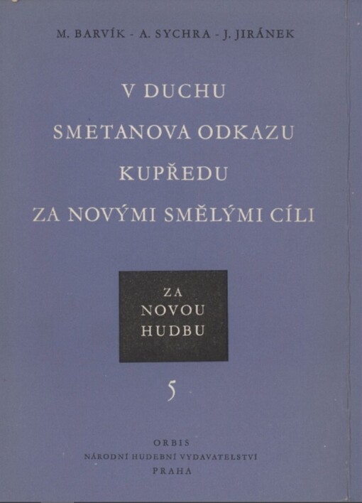 V duchu Smetanova odkazu kupředu za novými smělými cíli :3 projevy