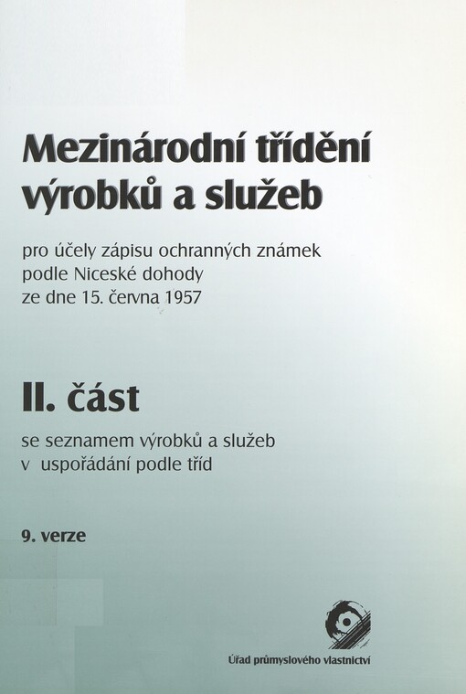 Mezinárodní třídění výrobků a služeb pro účely zápisu ochranných známek (Niceské třídění) :9. verze, sv. 2