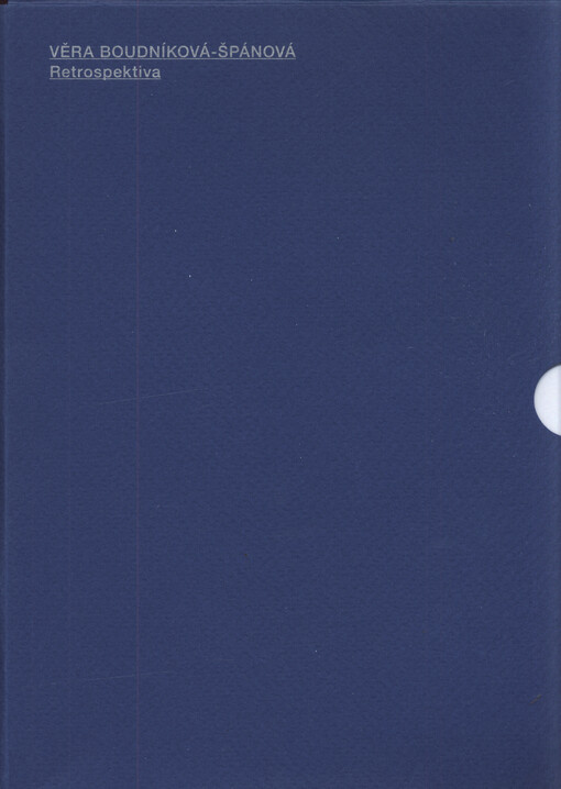 Věra Boudníková-Špánová : retrospektiva