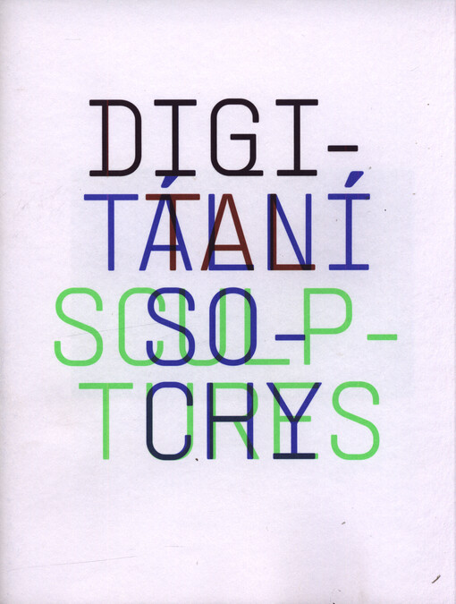 Digitální sochy = Digital sculptures