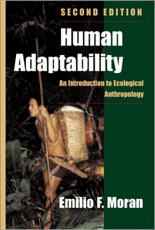 Human Adaptability: An Introduction To Ecological Anthropology, Second Edition
