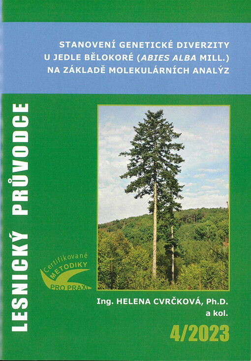 Stanovení genetické diverzity u jedle bělokoré (Abies alba Mill.) na základě molekulárních analýz : certifikovaná metodika