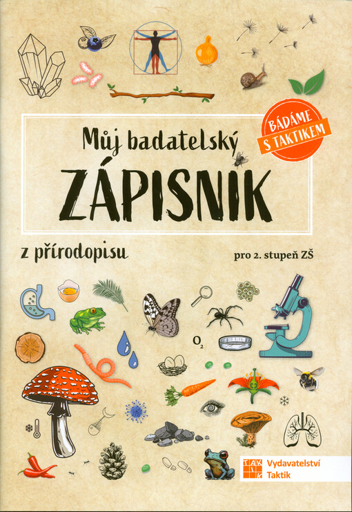 Můj badatelský zápisník z přírodopisu : pro 2. stupeň ZŠ