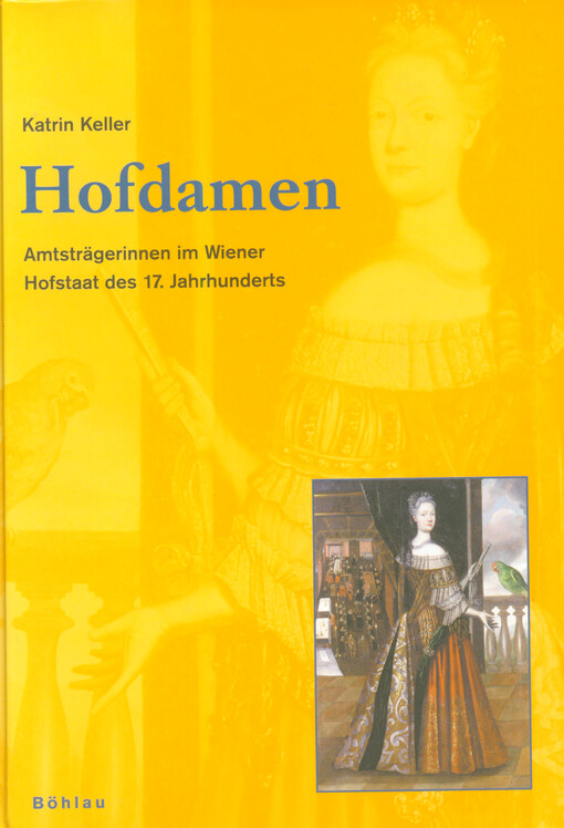 Hofdamen : Amtsträgerinnen im Wiener Hofstaat des 17. Jahrhunderts