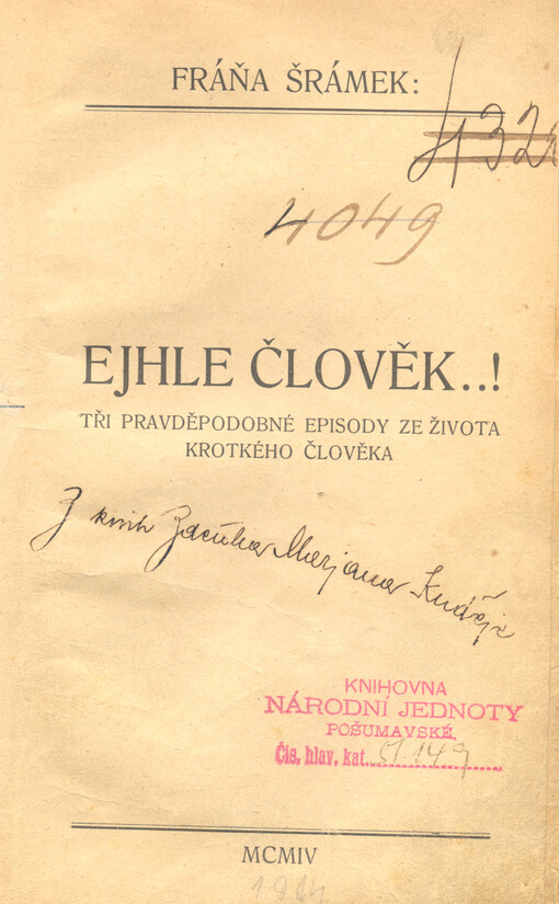 Ejhle člověk -- : tři pravděpodobné episody ze života krotkého člověka
