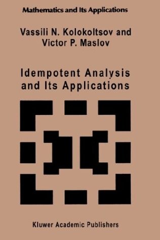 Idempotent analysis and its applications