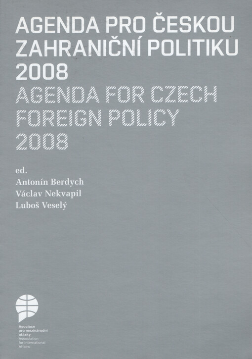 Agenda pro českou a zahraniční politiku 2008 = Agenda for Czech foreign policy 2008