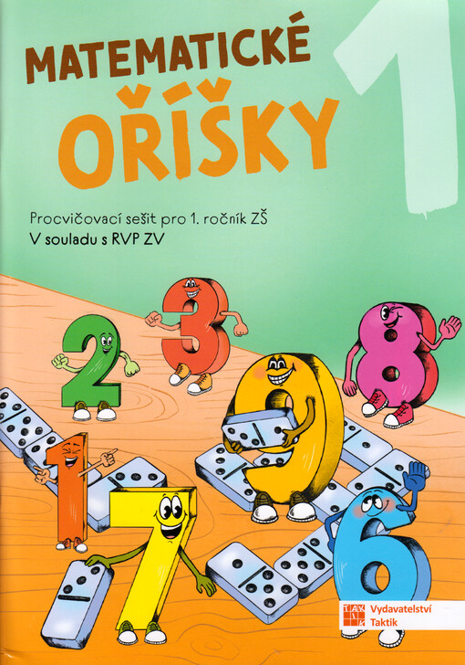 Matematické oříšky 1 : procvičovací sešit pro 1. ročník ZŠ : v souladu s RVP ZV