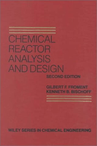 Chemical Reactor Analysis and Design (Wiley Series in Chemical Engineering)