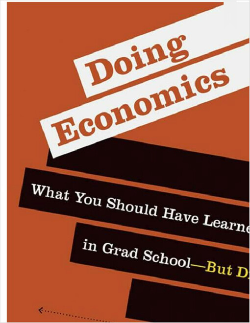 Doing economics : what you should have learned in grad school--but didn't