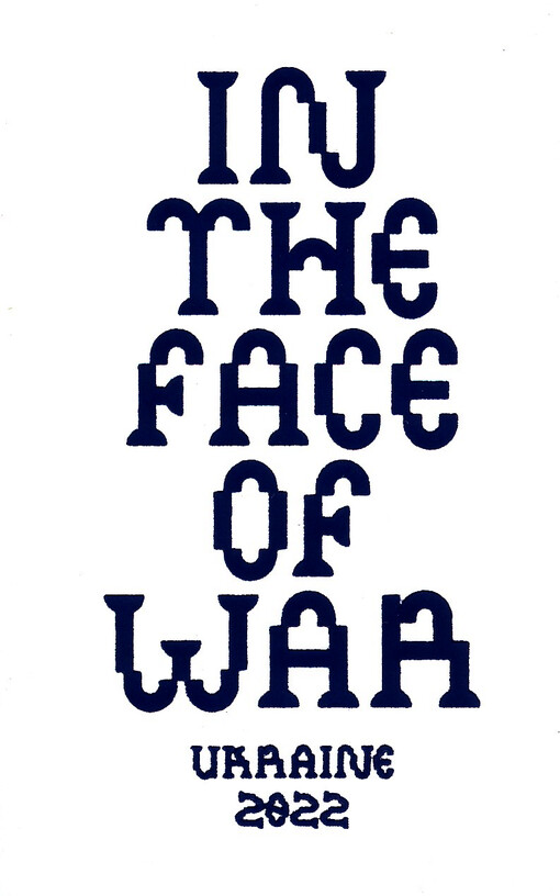 In the face of war : Ukraine 2022