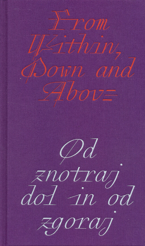 From Within, Down and Above = Od znotraj dol in od zgoraj