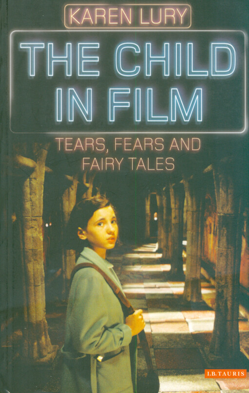 The child in film : tears, fears and fairytales