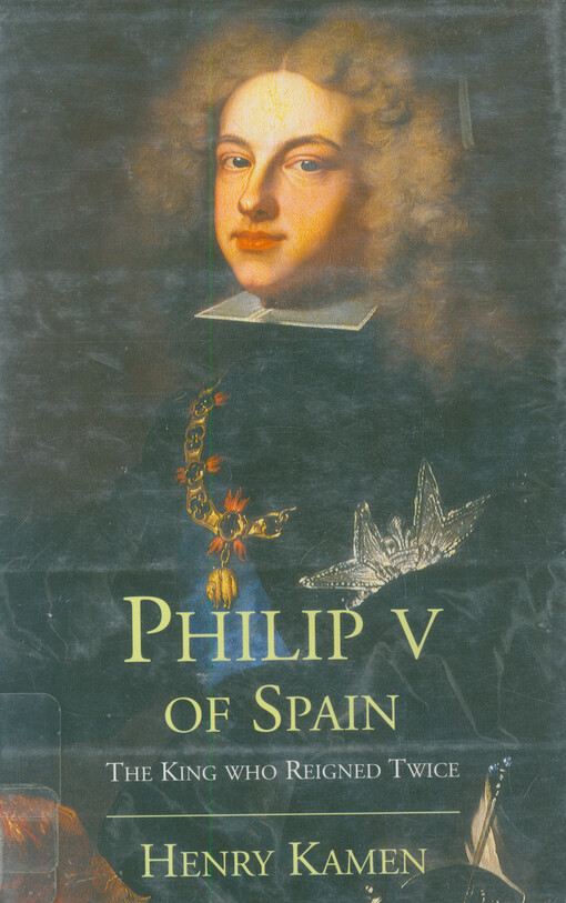 Philip V of Spain : the king who reigned twice