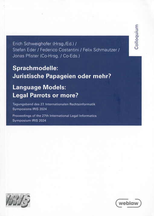 Sprachmodelle: Juristische Papageien oder mehr? : Tagungsband des 27. Internationalen Rechtsinformatik Symposions IRIS : IRIS 2024
