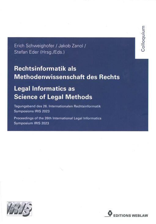 Rechtsinformatik als Methodenwissenschaft des Rechts : Tagungsband des 26. Internationalen Rechtsinformatik Symposions : IRIS 2023