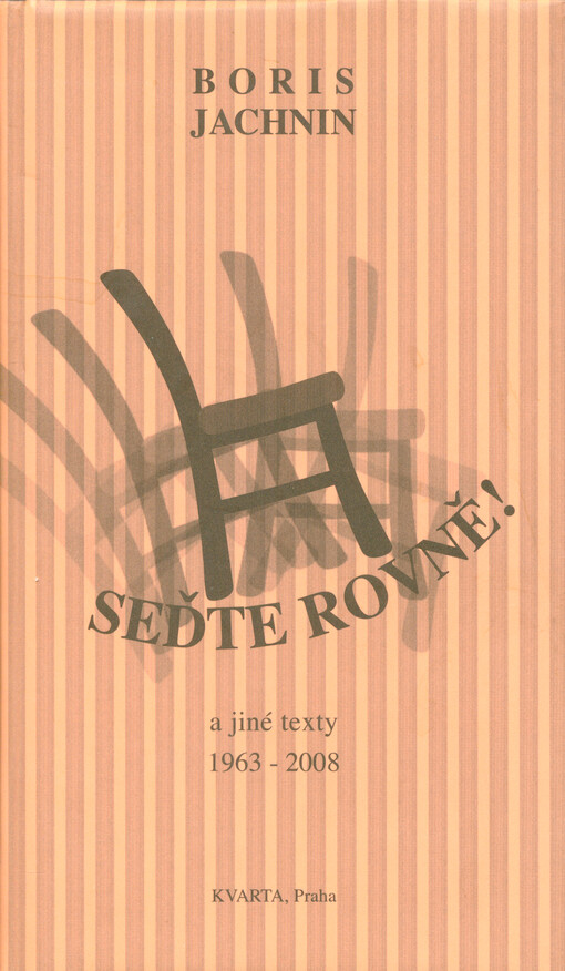 Seďte rovně! : a jiné texty : 1963-2008
