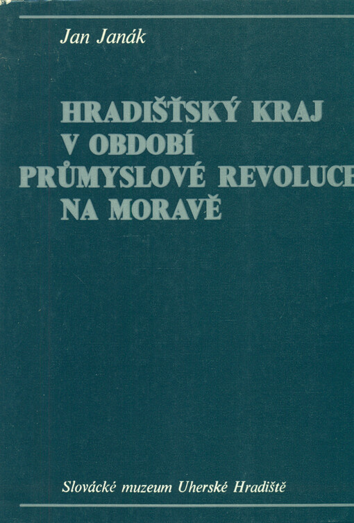 Hradišťský kraj v období průmyslové revoluce na Moravě
