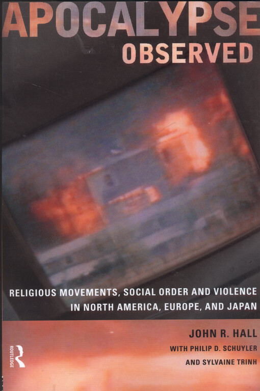 Apocalypse observed : religious movements and violence in North America, Europe and Japan