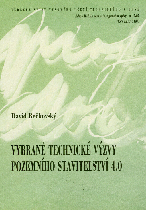 Vybrané technické výzvy Pozemního stavitelství 4.0 = Selected technical challenges of Civil Engineering 4.0 : zkrácená verze habilitační práce