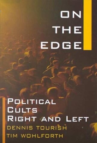 On the Edge: Political Cults Right and Left