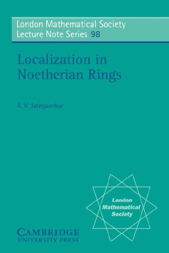 Localization in Noetherian Rings (London Mathematical Society Lecture Note Series)