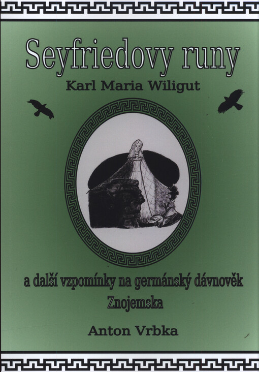 Seyfriedovy runy a další vzpomínky na germánský dávnověk Znojemska