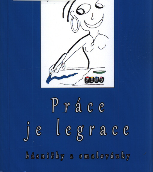 Práce je legrace : básničky a omalovánky