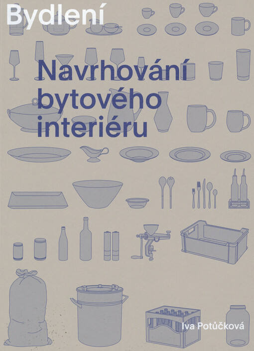 Bydlení : navrhování bytového interiéru