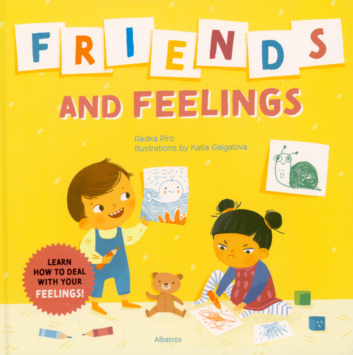 Friends and feelings : learn how to deal with your feelings!