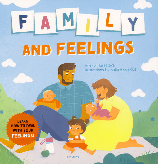Family and feelings : learn how to deal with your feelings!