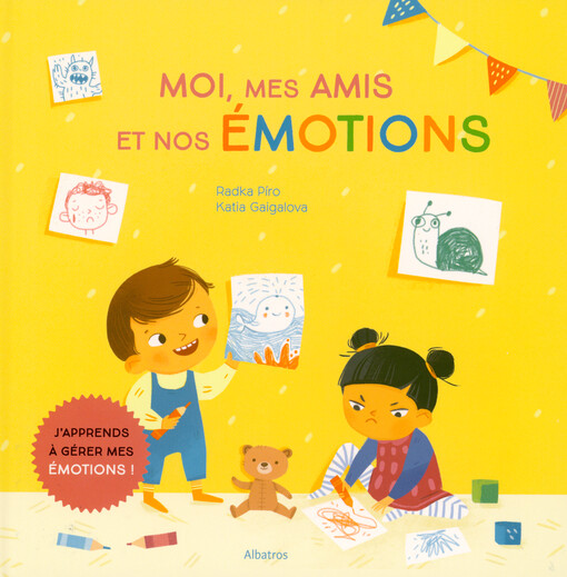 Moi, mes amis et nos émotions : j'apprends à gérer mes émotions!